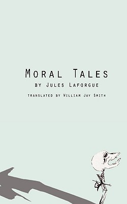 Moral Tales - Jules Laforgue