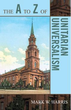 Poza produsului The A to Z of Unitarian Universalism - Mark W. Harris
