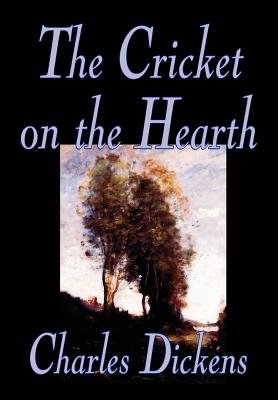 The Cricket on the Hearth by Charles Dickens, Fiction, Literary - Charles Dickens