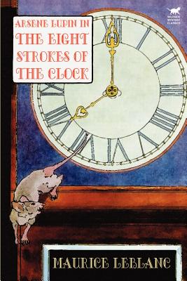 Arsene Lupin in The Eight Strokes of the Clock - Maurice Leblanc