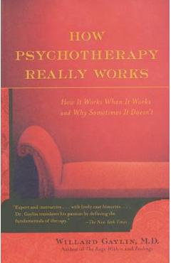 Coperta cărții 'How Psychotherapy Really Works - Willard Gaylin'