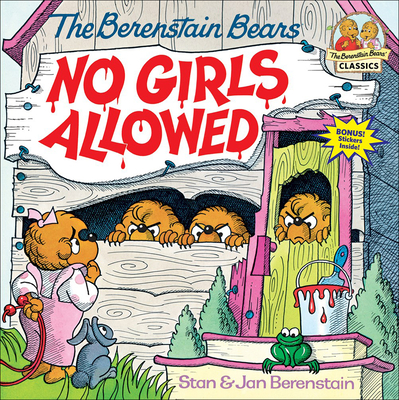 The Berenstain Bears No Girls Allowed - Stan And Jan Berenstain Berenstain