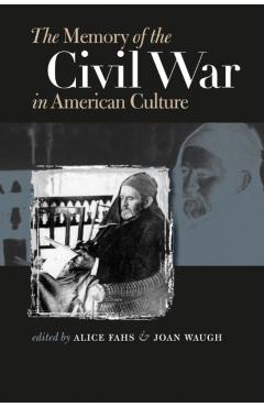 Poza produsului The Memory of the Civil War in American Culture - Alice Fahs