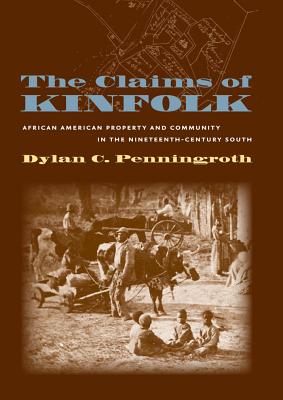 Claims of Kinfolk - Dylan C. Penningroth