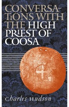 Coperta cărții 'Conversations with the High Priest of Coosa - Charles M. Hudson'