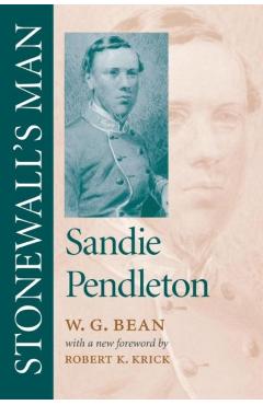 Poza produsului Stonewall's Man: Sandie Pendleton - W. G. Bean