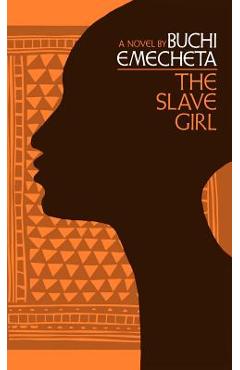 Coperta cărții 'The Slave Girl - Buchi Emecheta'