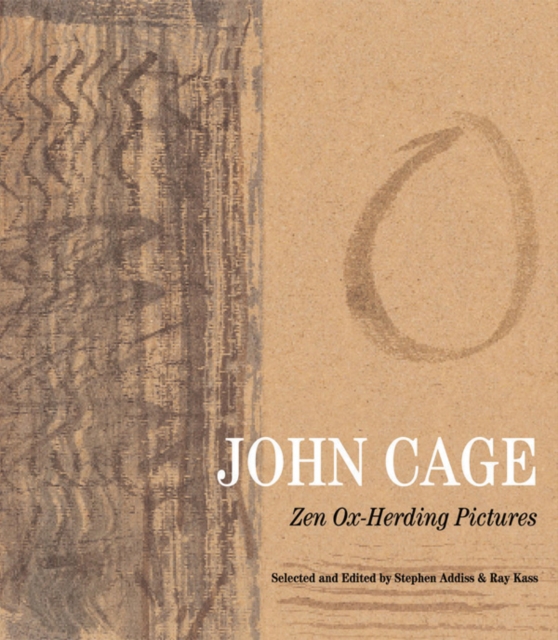 John Cage: Zen Ox-Herding Pictures - Stephen Addiss