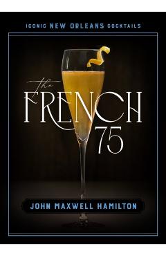 The French 75 - John Maxwell Hamilton