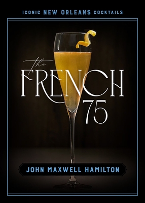 The French 75 - John Maxwell Hamilton
