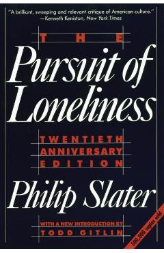 Coperta cărții 'The Pursuit of Loneliness: America's Discontent and the Search for a New Democratic Ideal - Philip Slater'