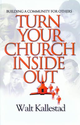 Turn Your Church Inside Out - Walter Kallestad