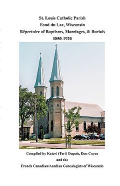 Coperta cărții 'St. Louis Catholic Parish, Fond Du Lac, Wisconsin: Repertoire of Baptisms, Marriages & Burials, 1850-1920 - Kateri'