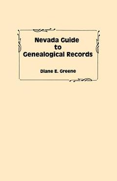 Coperta cărții 'Nevada Guide to Genealogical Records - Diane E. Greene'