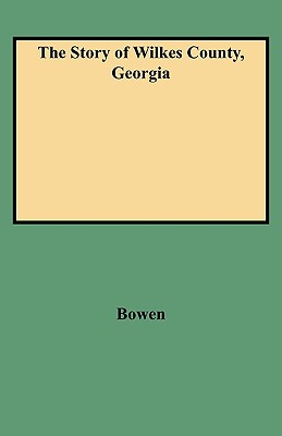 Story of Wilkes County, Georgia - Eliza A. Bowen