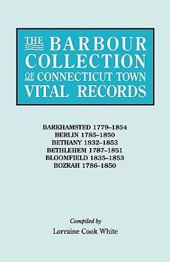 Coperta cărții 'Barbour Collection of Connecticut Town Vital Records. Volume 2: Barkhamsted 1779-1854, Berlin 1785-1850, Bethany'