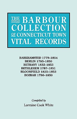 Coperta cărții 'Barbour Collection of Connecticut Town Vital Records. Volume 2: Barkhamsted 1779-1854, Berlin 1785-1850, Bethany'
