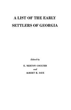 Coperta cărții 'List of the Early Settlers of Georgia - E. Merton Coulter'