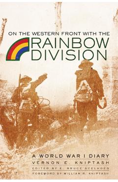 Coperta cărții 'On the Western Front with the Rainbow Division: A World War I Diary - Vernon E. Kniptash'