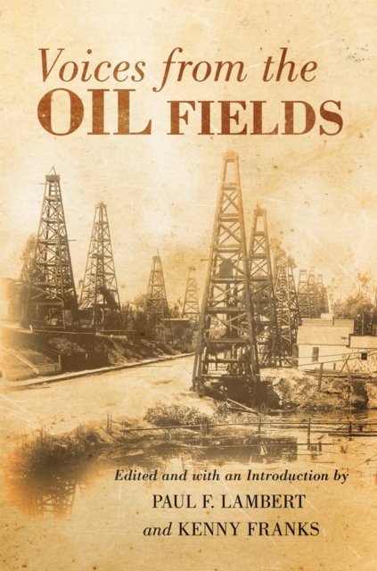 Voices from the Oil Fields - Paul F. Lambert