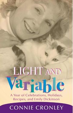 Poza produsului Light and Variable: A Year of Celebrations, Holidays, Recipes, and Emily Dickinson - Connie Cronley