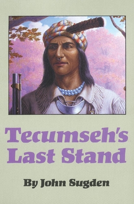 Tecumseh's Last Stand - John Sugden