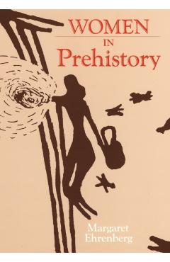 Coperta cărții 'Women in Prehistory: Volume 4 - Margaret Ehrenberg'