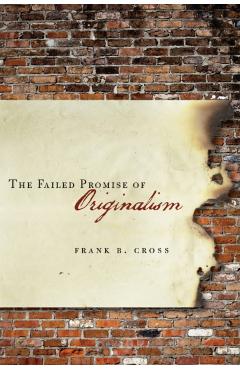 Coperta cărții 'The Failed Promise of Originalism - Frank Cross'