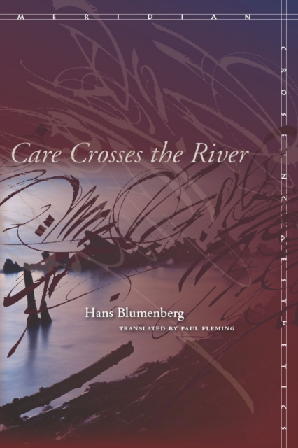 Care Crosses the River - Hans Blumenberg