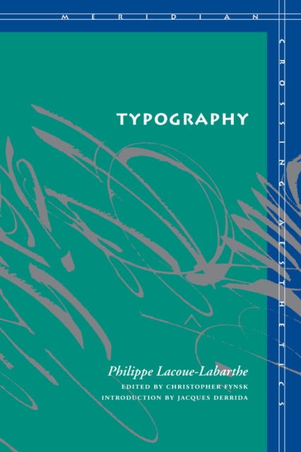 Typography: Mimesis, Philosophy, Politics - Philippe Lacoue-labarthe