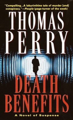 Death Benefits: A Novel of Suspense - Thomas Perry