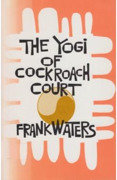 Coperta cărții 'The Yogi of Cockroach Court - Frank Waters'