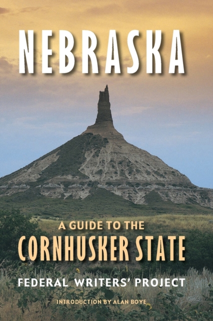 Nebraska: A Guide to the Cornhusker State - Federal Writers' Project