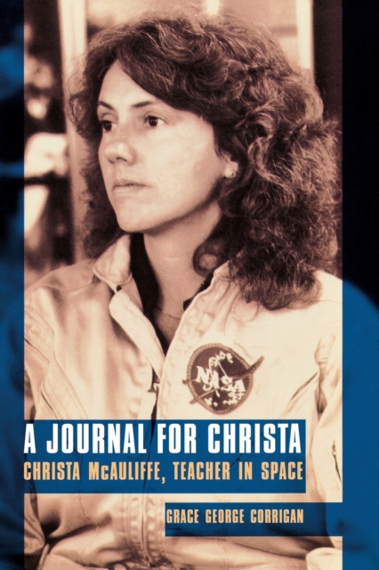 Journal for Christa: Christa McAuliffe, Teacher in Space - Grace G. Corrigan