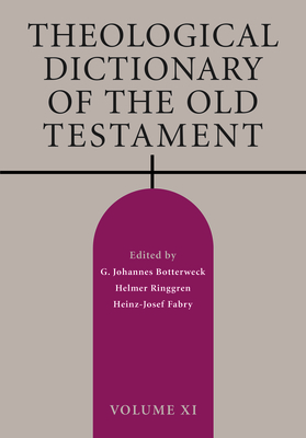 Theological Dictionary of the Old Testament, Volume XI: Volume 11 - G. Johannes Botterweck