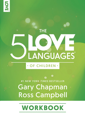 The 5 Love Languages of Children Workbook - Gary Chapman