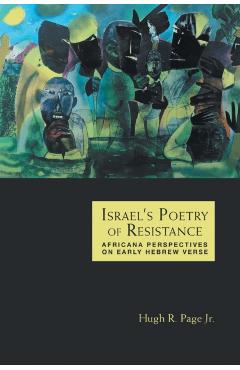 Coperta cărții 'Israel's Poetry of Resistance: Africana Perspectives on Early Hebrew Verse - Hugh R. Page'