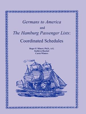 Coperta cărții 'Germans to America and the Hamburg Passenger Lists: Coordinated Schedules - Roger P. Minert A. G.'