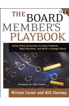 Coperta cărții 'The Board Member's Playbook: Using Policy Governance to Solve Problems, Make Decisions, and Build a Stronger Board'