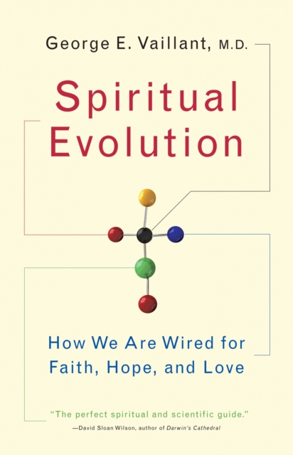 Spiritual Evolution: A Scientific Defense of Faith - George Vaillant