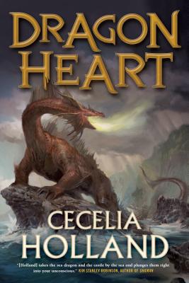 Dragon Heart: A Fantasy Novel - Cecelia Holland