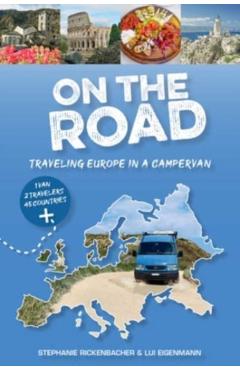 Coperta cărții 'On the Road--Traveling Europe in a Campervan - Stephanie Rickenbacher'