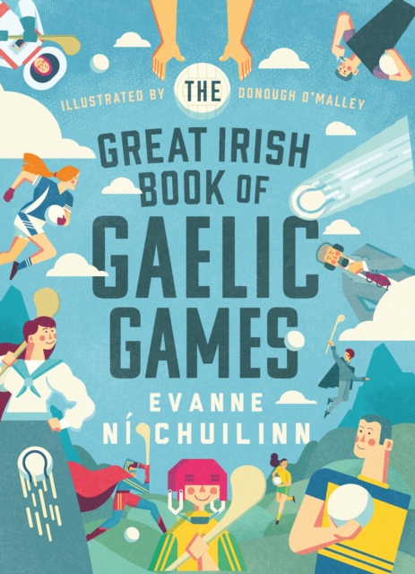 The Great Irish Book of Gaelic Games - Evanne Ní Chuilinn