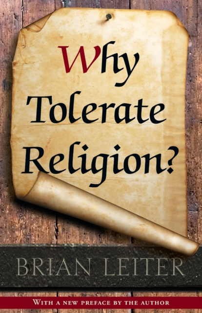 Why Tolerate Religion?: Updated Edition - Brian Leiter