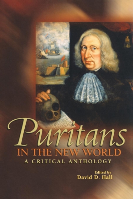 Puritans in the New World: A Critical Anthology - David D. Hall