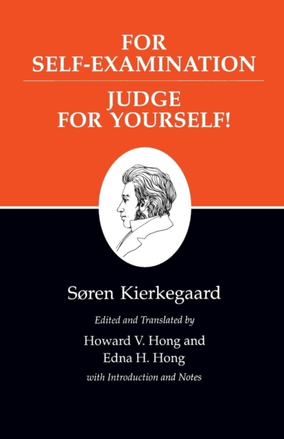 Kierkegaard's Writings, XXI, Volume 21: For Self-Examination / Judge for Yourself! - Sren Kierkegaard