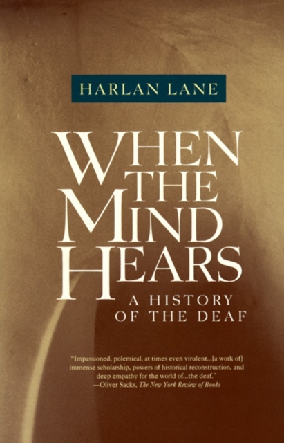 When the Mind Hears: A History of the Deaf - Harlan Lane