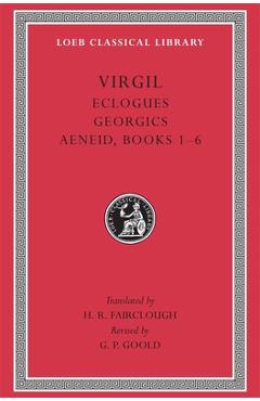 Coperta cărții 'Eclogues. Georgics. Aeneid: Books 1-6 - Virgil'