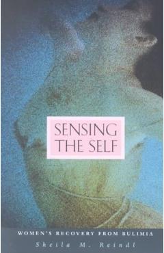 Poza produsului Sensing the Self: Women's Recovery from Bulimia (Revised) - Sheila M. Reindl