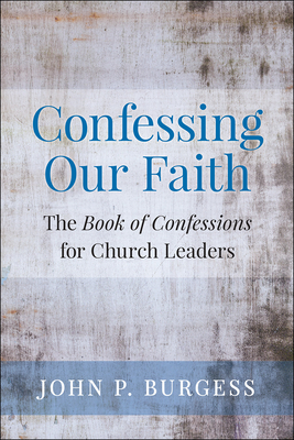 Confessing Our Faith - John P. Burgess